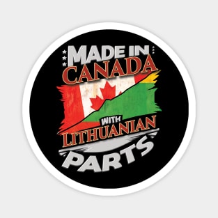 Made In Canada With Lithuanian Parts - Gift for Lithuanian From Lithuania Magnet